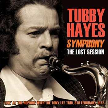 Album Tubby Hayes: Symphony (The Lost Session)