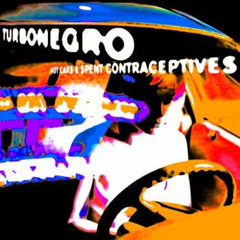CD Turbonegro: Hot Cars And Spent Contraceptives 