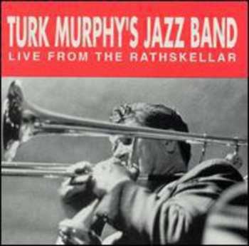 Album Turk Murphy's Jazz Band: Live From The Rathskellar San Francisco — April 5, 1978