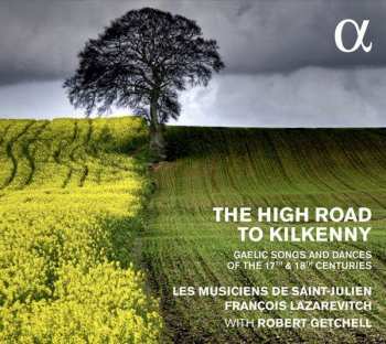 Album Turlough O'Carolan: The High Road To Kilkenny - Gaelic Songs And Dances Of The 17th And 18th Centuries