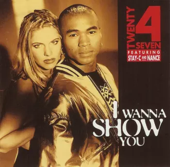 Twenty 4 Seven: I Wanna Show You