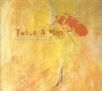 CD Twice A Man: Agricultural Beauty DIGI