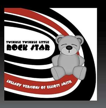 Album Twinkle Twinkle Little Rock Star: Lullaby Versions Of Elliott Smith