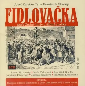 Tyl, Škroup: Fidlovačka aneb Žádný hn