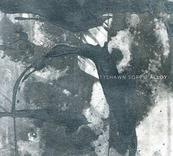 Album Tyshawn Sorey: Alloy