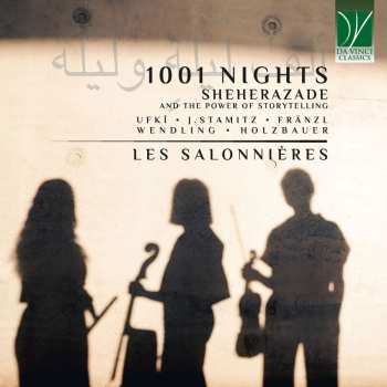 Album Jan Václav Antonín Stamic: 1001 Nights (Sheherazade And The Power Of Storytelling)