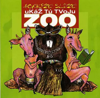 Horkýže Slíže: Ukáž Tú Tvoju Zoo