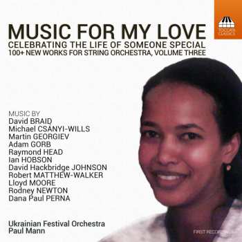Album Paul Mann: Music For My Love - Celebrating The Life Of Someone Special (100+ New Works For String Orchestra, Volume Three)