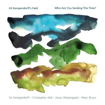 Album Uli Kempendorff Quartet: Who Are You Sending This Time?