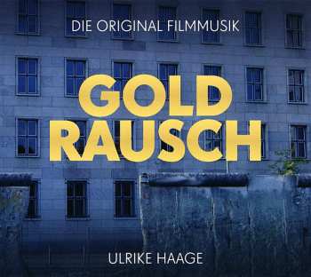 CD Ulrike Haage: Goldrausch: Die Original Filmmusik