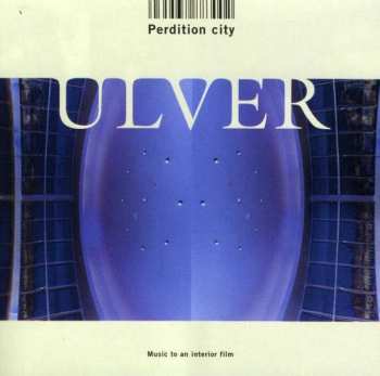Album Ulver: Perdition City (Music To An Interior Film)