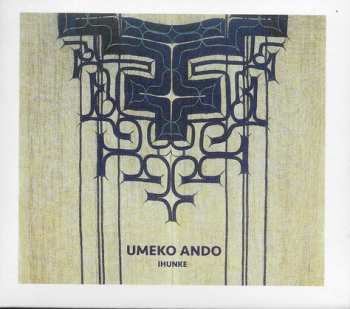 CD Umeko Ando: Ihunke