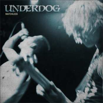 2LP Underdog: Matchless