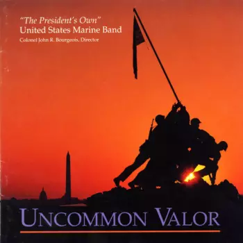 U.S. Marine Band: Uncommon Valor