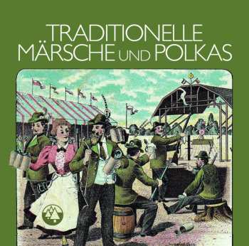 Album Unterhaltungsmusik/schlager/instrumental: Traditionelle Märsche Und Polkas