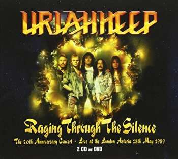 2CD/DVD Uriah Heep: Raging Through The Silence - The 20th Anniversary Concert - Live At The London Astoria 18th May 1989
