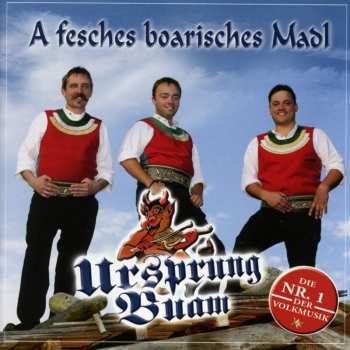 Album Ursprung Buam: A Fesches Boarisches Madl