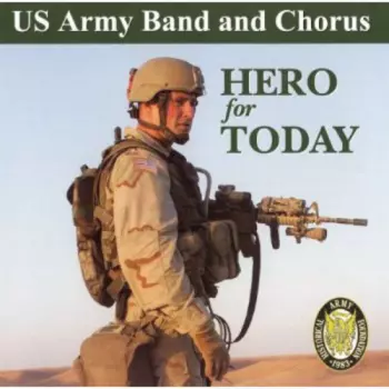 The United States Army Band: Hero for Today