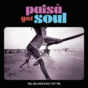 2LP Various: Paisà Got Soul (Soul, AOR & Disco In Italy 1977​-​1986)