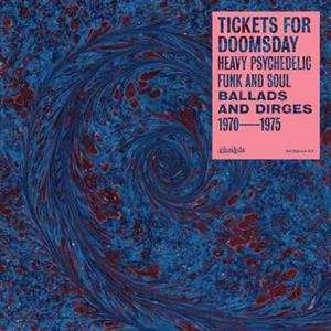 LP Various: Tickets For Doomsday: Heavy Psychedelic Funk And Soul (Ballads And Dirges 1970-1975)