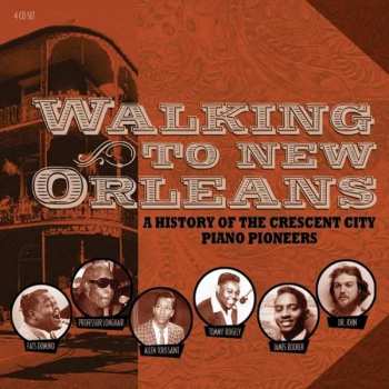 4CD/Caja Various: Walking To New Orleans (A History Of The Crescent City Piano Pioneers)