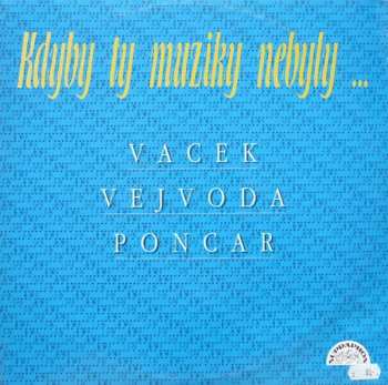 LP Karel Vacek: Kdyby Ty Muziky Nebyly ...