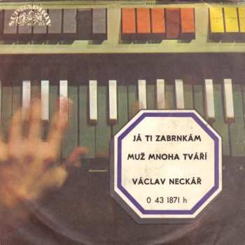 SP Václav Neckář: Já Ti Zabrnkám / Muž Mnoha Tváří