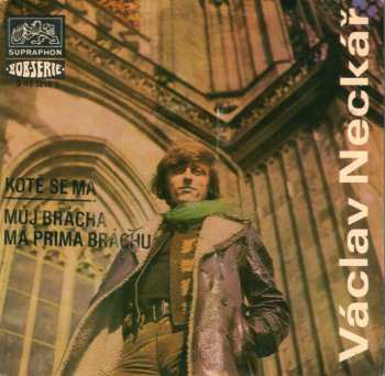 SP Václav Neckář: Kotě Se Má / Můj Brácha Má Príma Bráchu