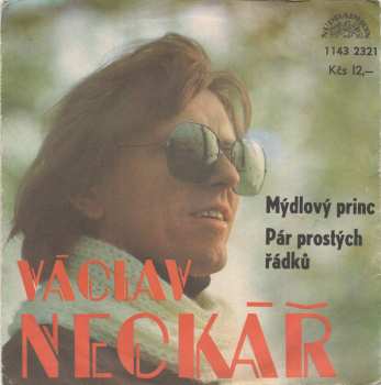 SP Václav Neckář: Mýdlový Princ / Pár Prostých Řádků