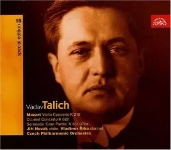 The Czech Philharmonic Orchestra: Violin Concerto K 218, Clarinet Concerto K 622, Gran Partita K 361/370a