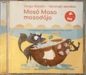 Varga Katalin: Mosó Masa Mosodája (A Mesekönyv Megzenésített Versei, Meséi)