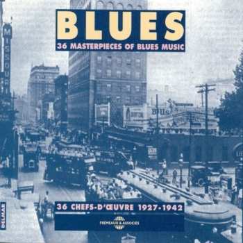 2CD Various: 36 Masterpieces Of Blues Music / 36 Chefs-D'oeuvre 1927-1942