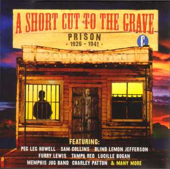 4CD/Caja Various: A Short Cut To The Grave (Gin, Justice, Jail & Judgement 1924-1942)
