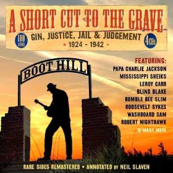 4CD/Caja Various: A Short Cut To The Grave (Gin, Justice, Jail & Judgement 1924-1942)
