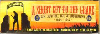 4CD/Caja Various: A Short Cut To The Grave (Gin, Justice, Jail & Judgement 1924-1942)