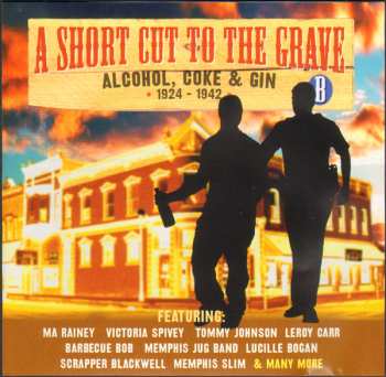 4CD/Caja Various: A Short Cut To The Grave (Gin, Justice, Jail & Judgement 1924-1942)