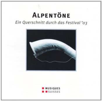 CD Various: Alpentöne - Ein Querschnitt Durch Das Festival '03