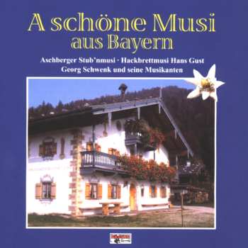 CD Various: A Schöne Musi Aus Bayern