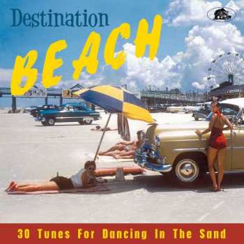 CD Various: Destination Beach (30 Tunes For Dancing In The Sand)