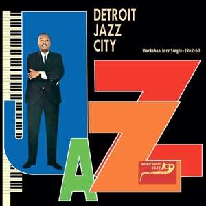 LP Various: Detroit Jazz City Workshop Jazz Singles 1962-63