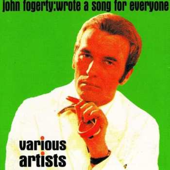 CD Various: John Fogerty: Wrote A Song For Everyone