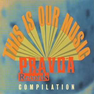 CD Various: This Is Our Music Pravda Records Compilation