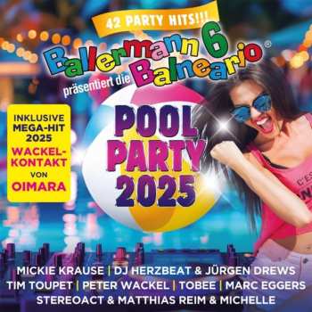 Album Various: Ballermann 6 Balneario Präsentiert: Die Pool Party 2025