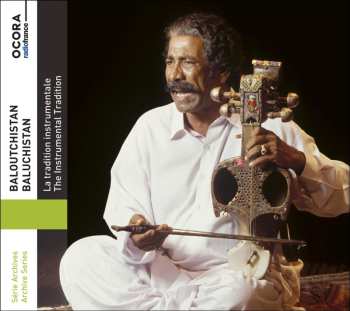 Album Various: Baloutchistan : La Tradition Instrumentale - Sorud - Benju - Doneli