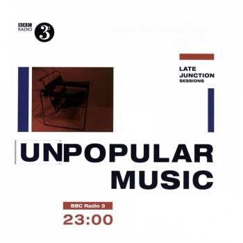 Album Various: BBC Late Junction Sessions - (Un)Popular Music 