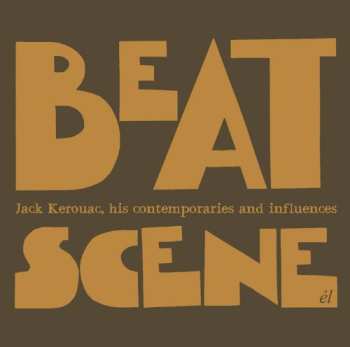 Album Various: Beat Scene - Jack Kerouac, his contemporaries and influences