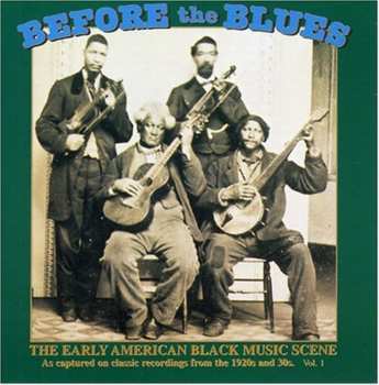 Album Various: Before The Blues Vol. 1 (The Early American Black Music Scene)