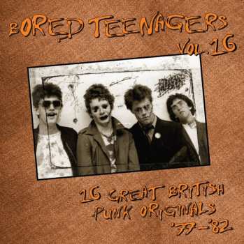 LP Various: Bored Teenagers Vol.16: 16 Great British Punk Originals '77-'82