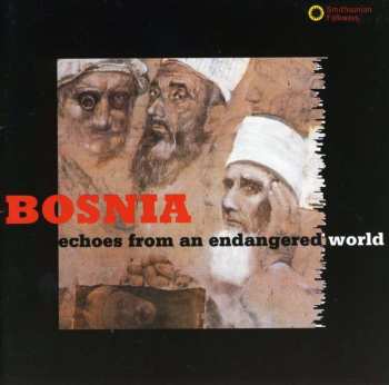 CD Various: Bosnia: Echoes From An Endangered World