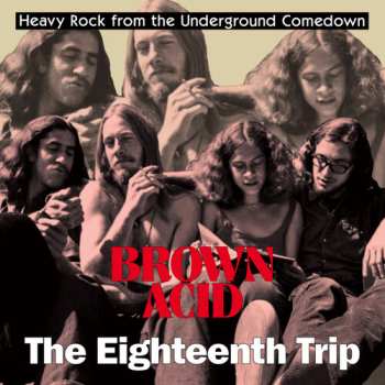 CD Various: Brown Acid: The Eighteenth Trip (Heavy Rock From The Underground Comedown) DIGI